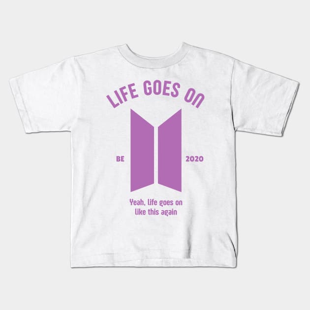 Life Goes On - BE Kids T-Shirt by Millusti